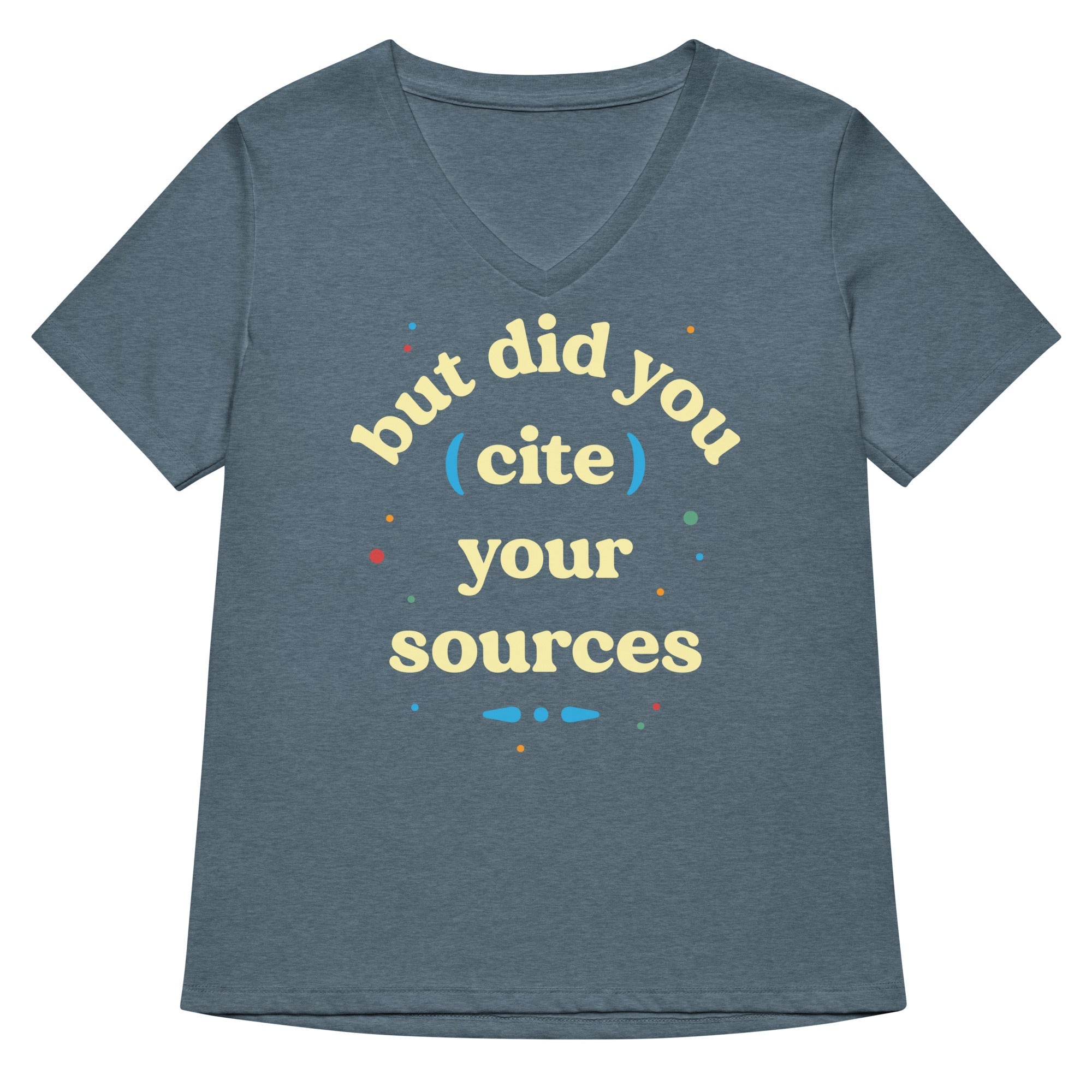 But Did You Cite Your Sources Women's V-Neck Tee