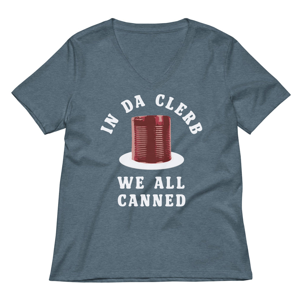 In Da Clerb We All Canned Women's V-Neck Tee
