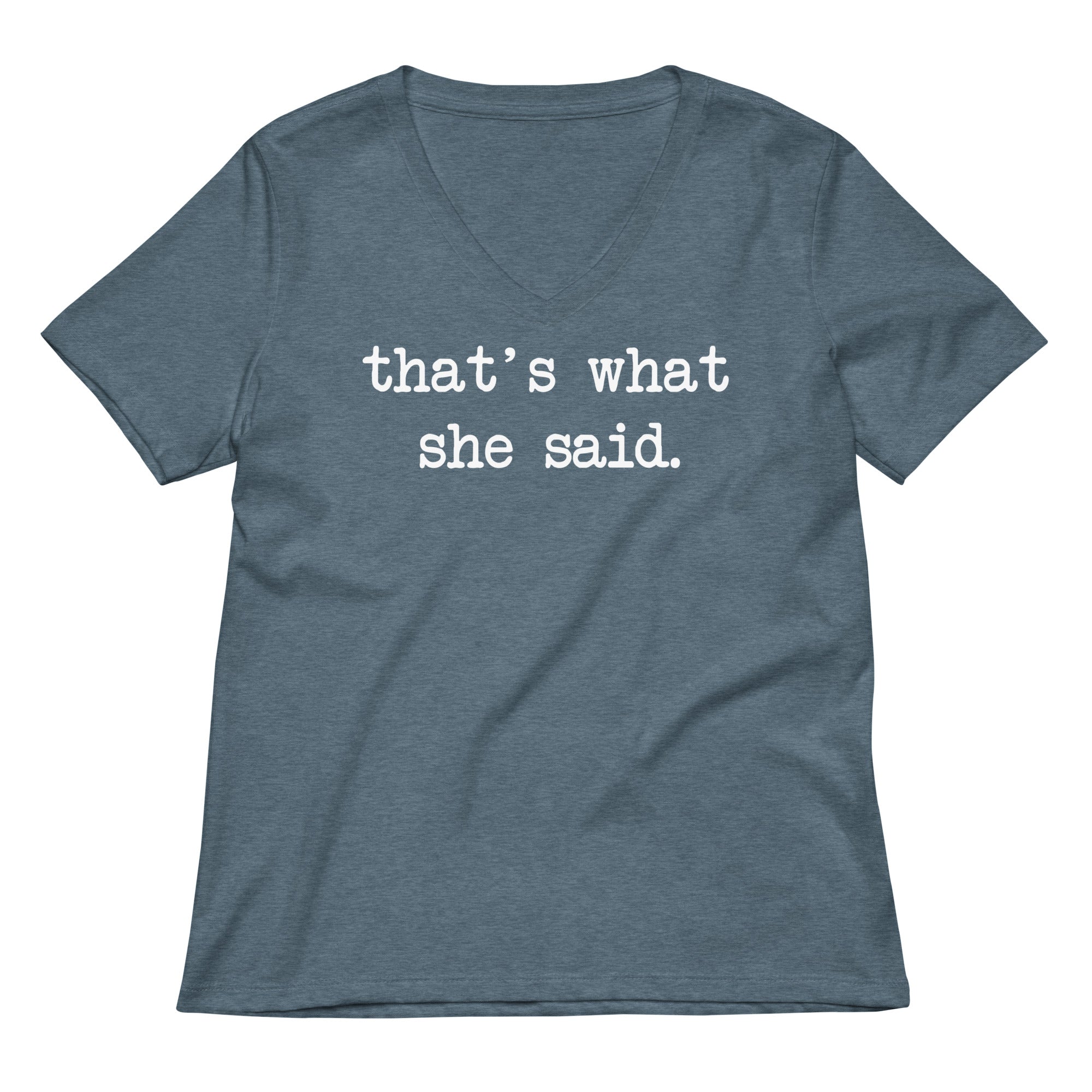 That's What She Said Women's V-Neck Tee