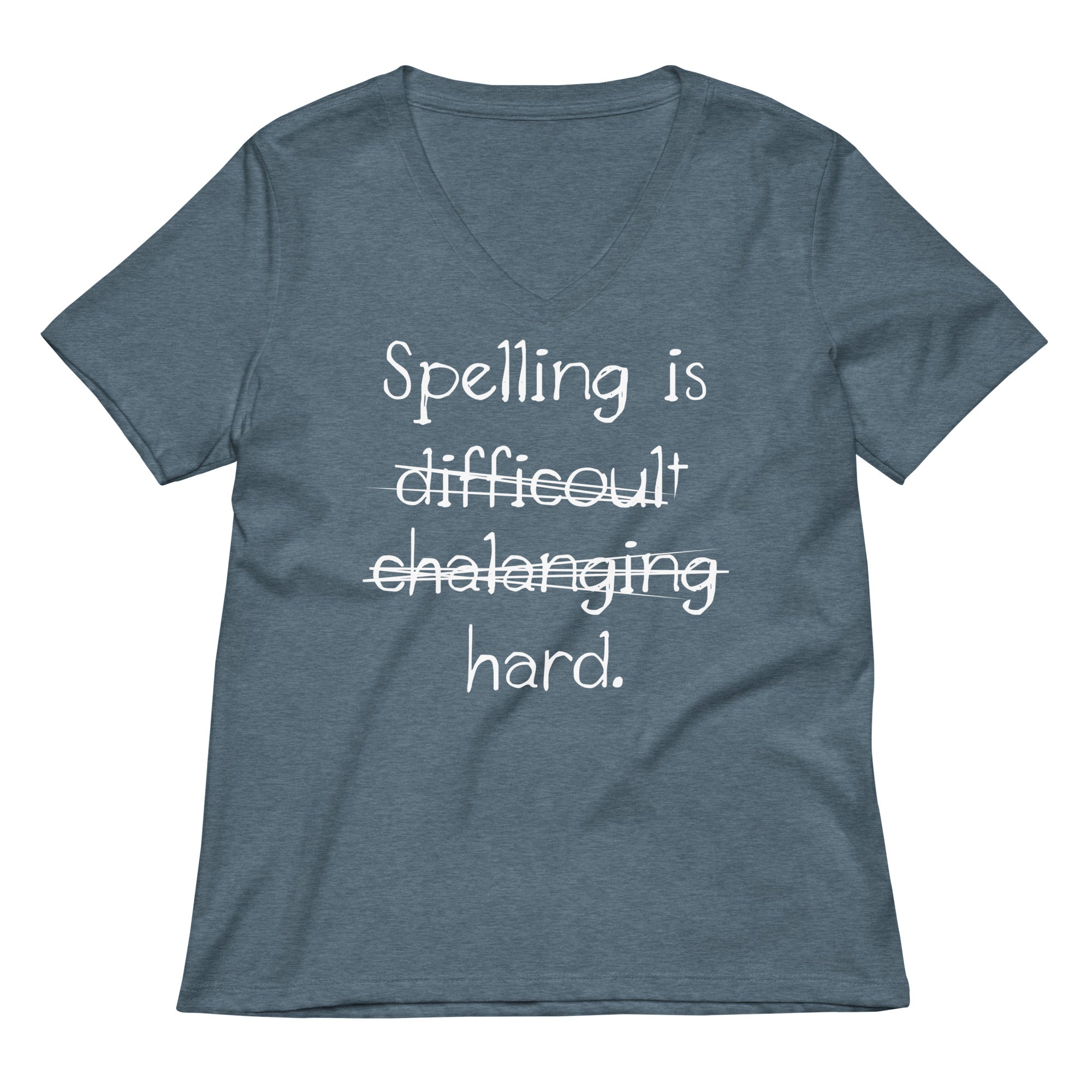 Spelling Is Hard Women's V-Neck Tee