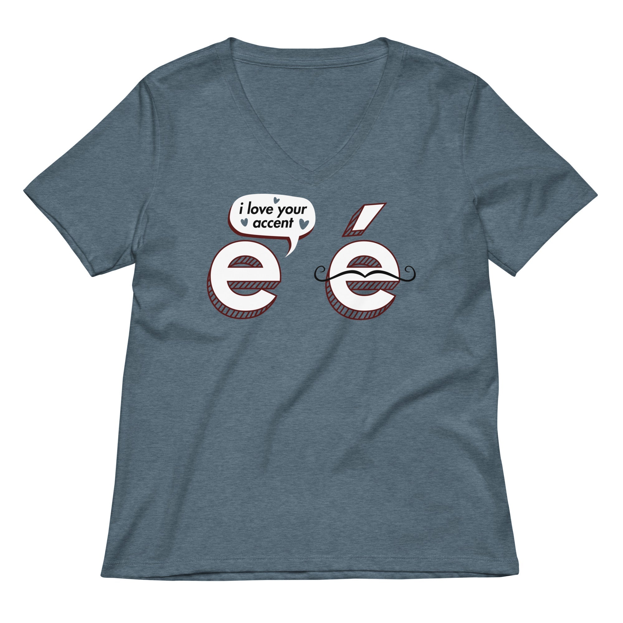 I Love Your Accent Women's V-Neck Tee
