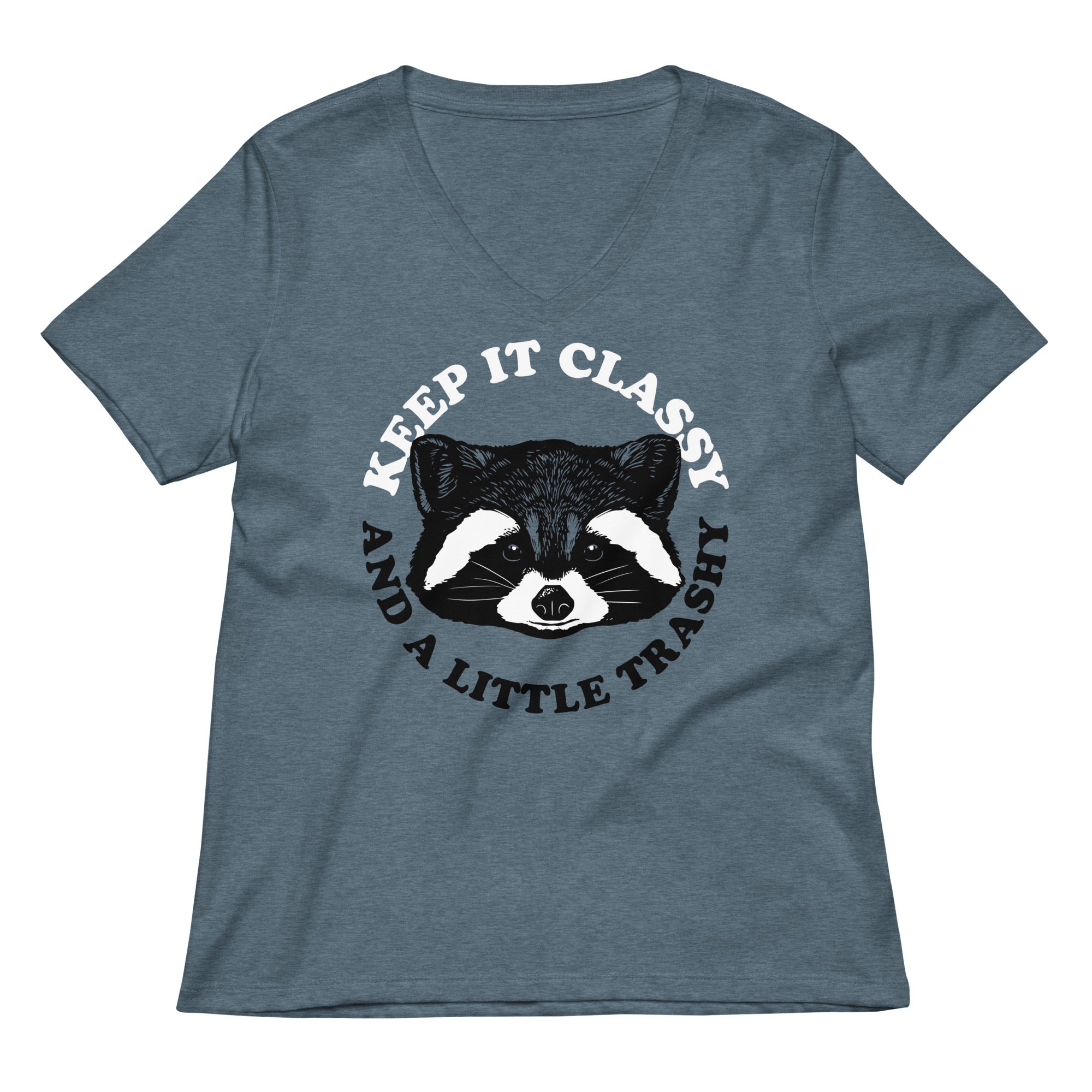 Keep It Classy And A Little Trashy Women's V-Neck Tee