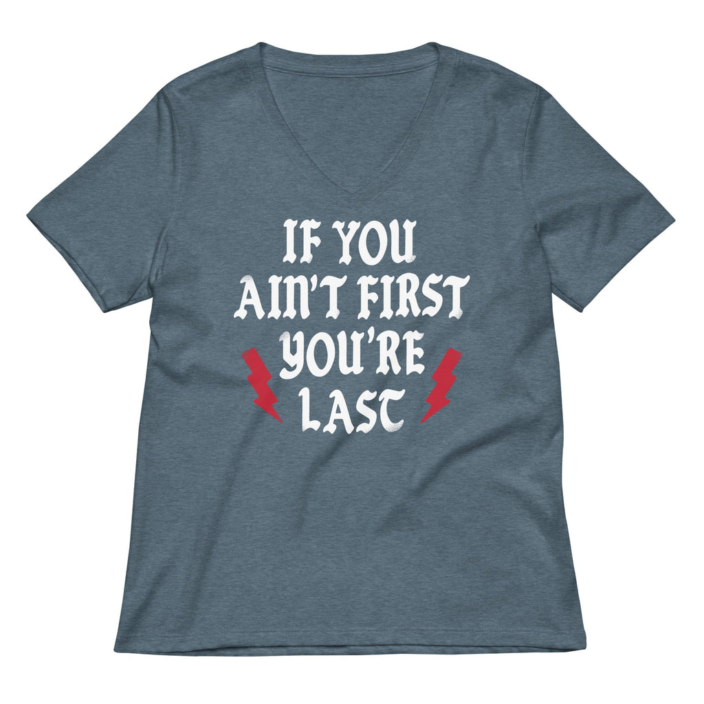 If You Ain't First You're Last Women's V-Neck Tee