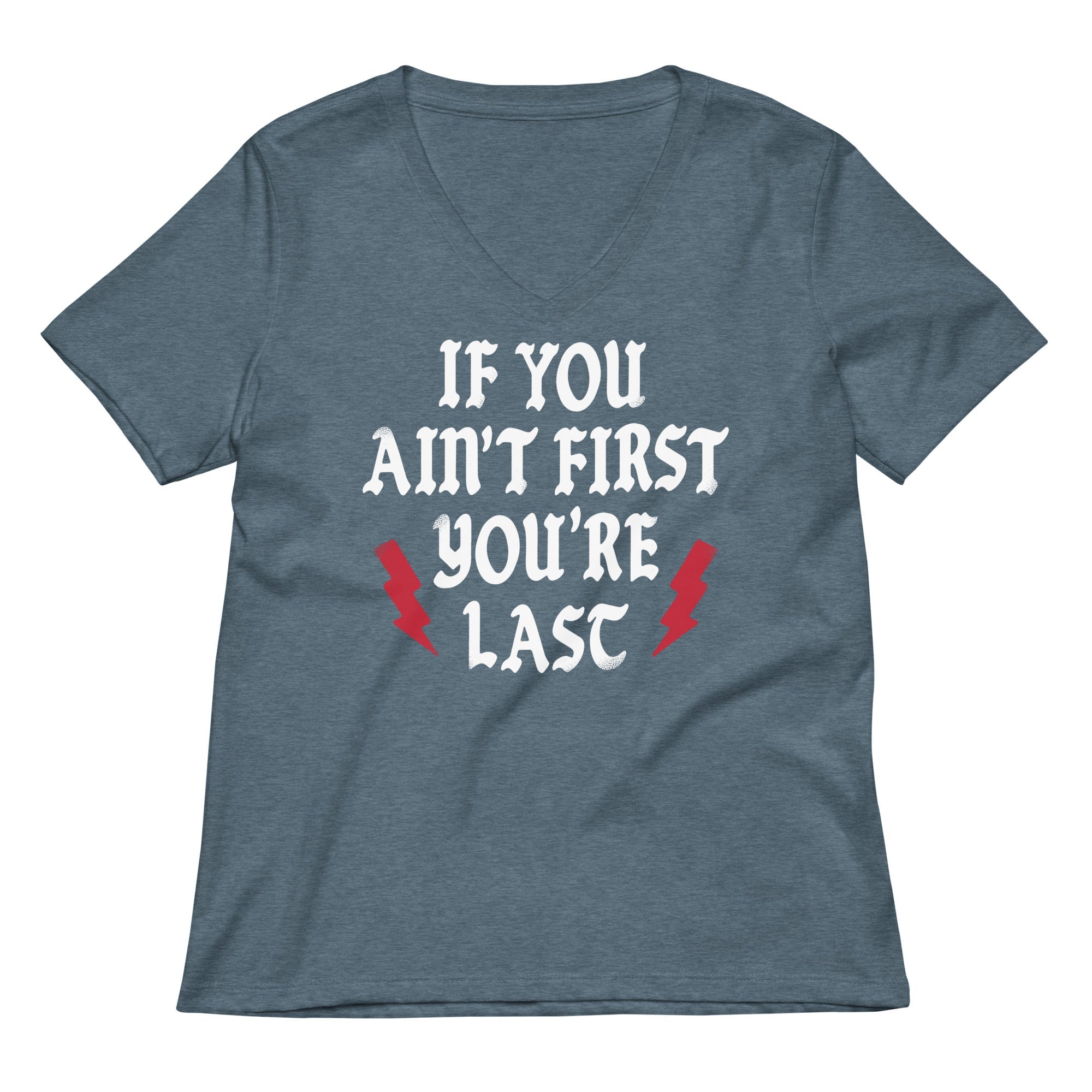 If You Ain't First You're Last Women's V-Neck Tee