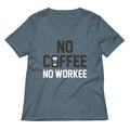 No Coffee No Workee Women's V-Neck Tee