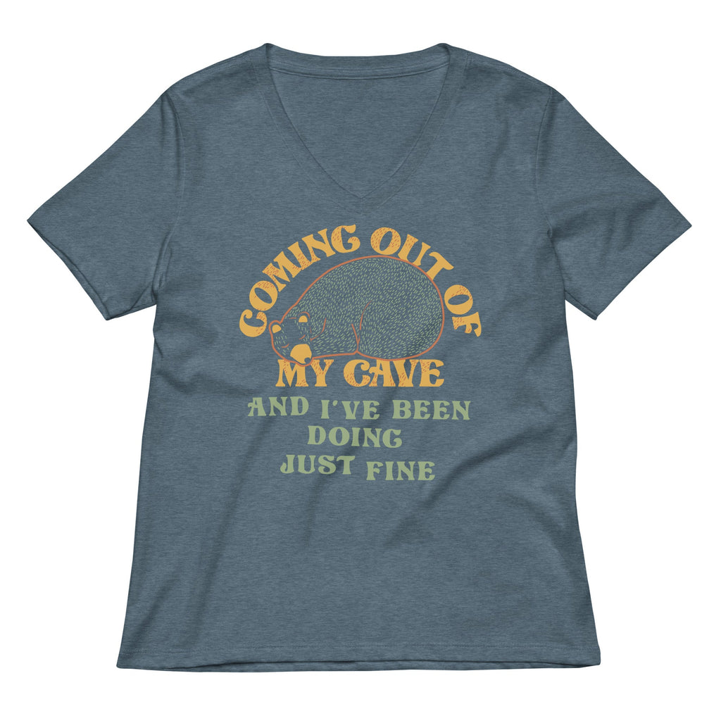 Coming Out Of My Cave And I've Been Doing Just Fine Women's V-Neck Tee