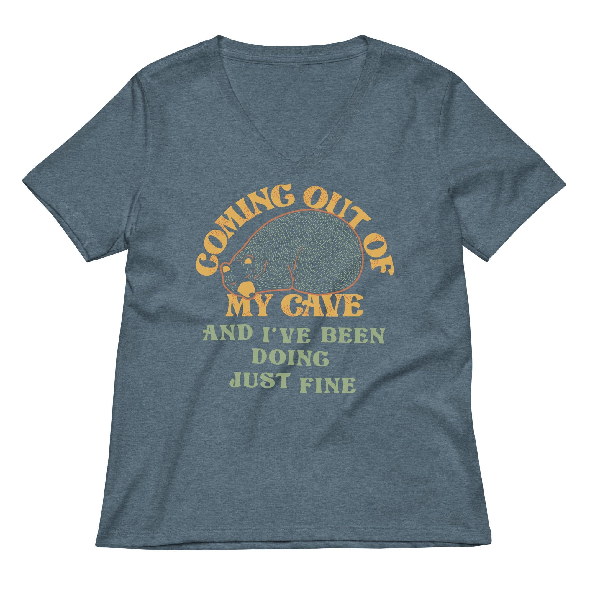 Coming Out Of My Cave And I've Been Doing Just Fine Women's V-Neck Tee