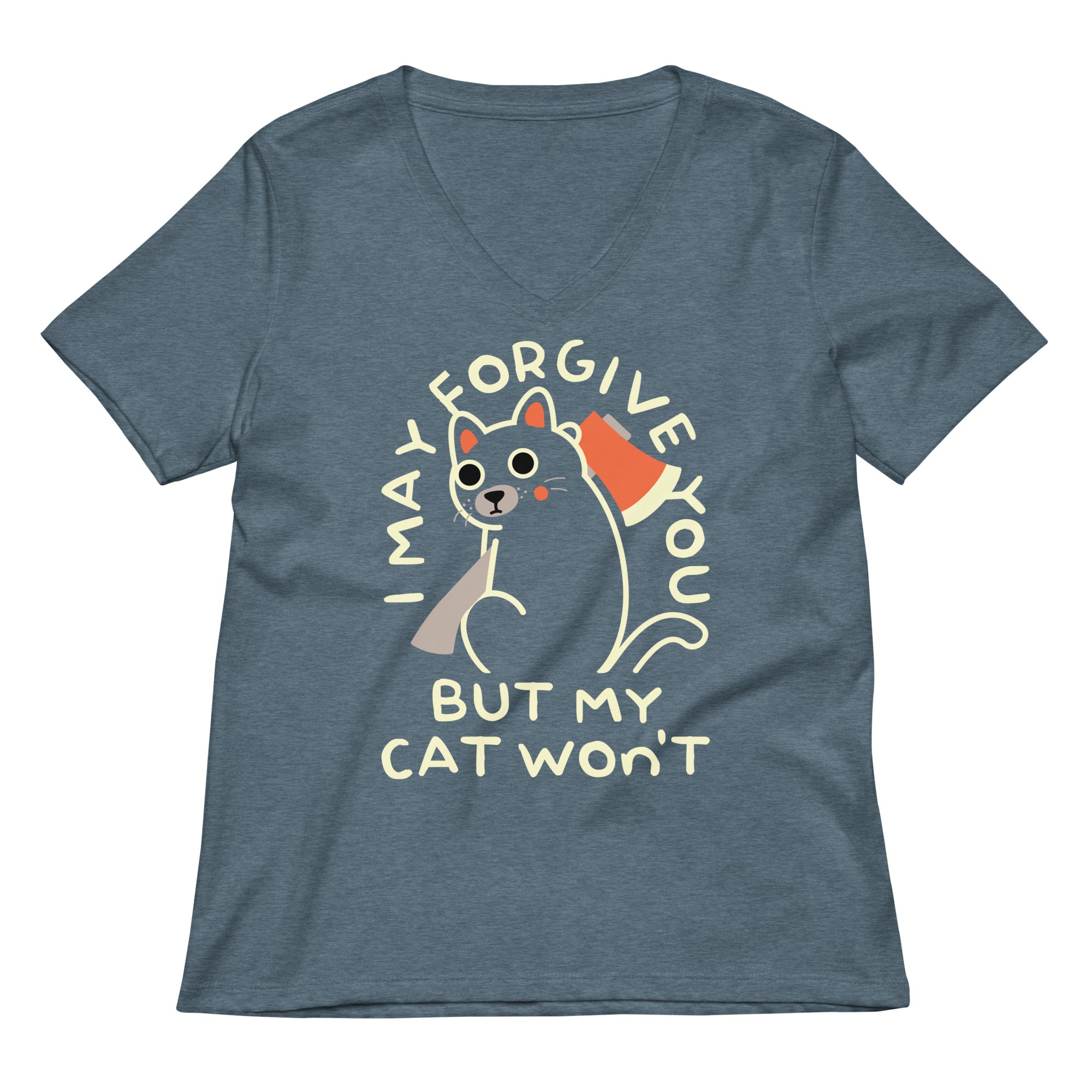 I May Forgive You But My Cat Won't Women's V-Neck Tee