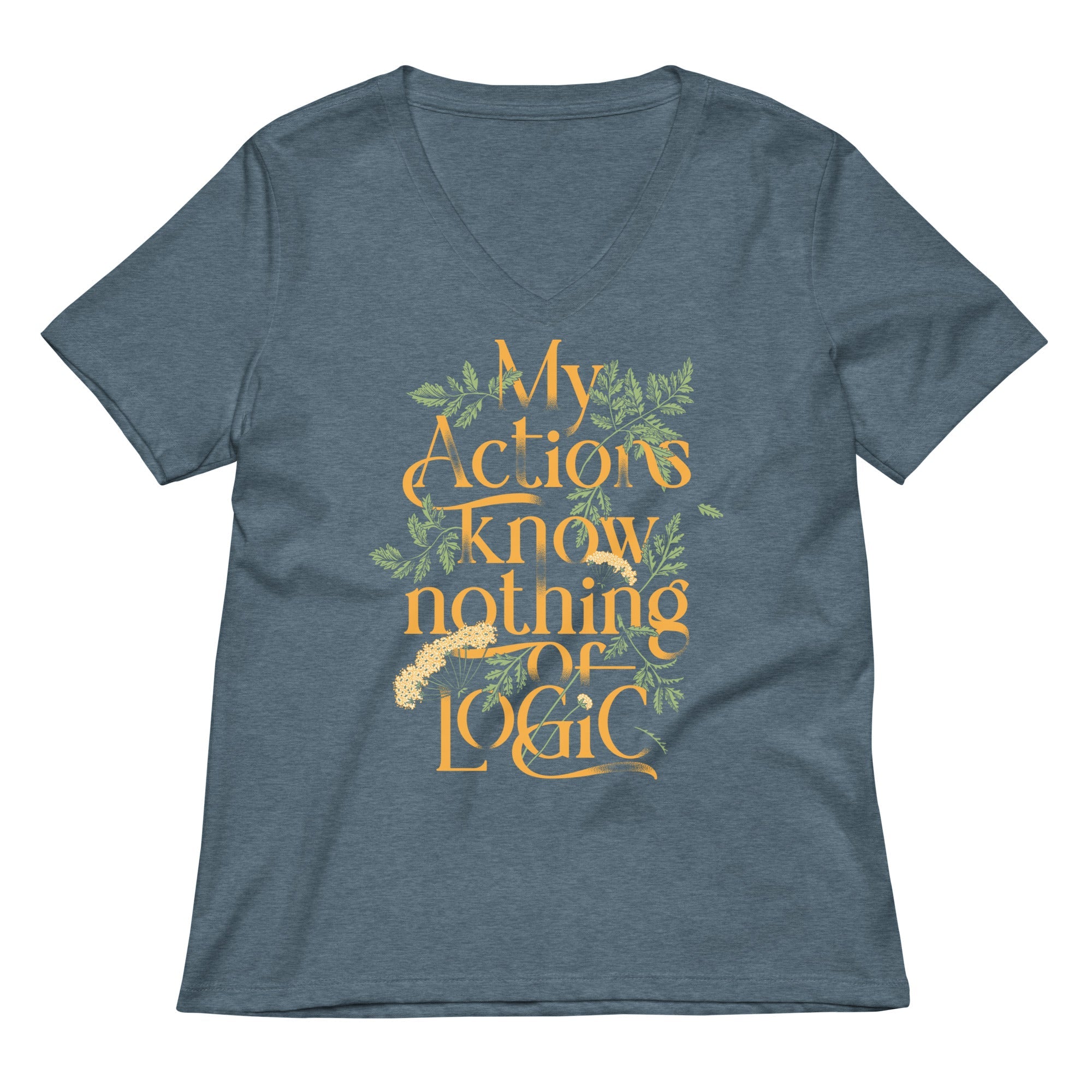 My Actions Know Nothing Of Logic Women's V-Neck Tee