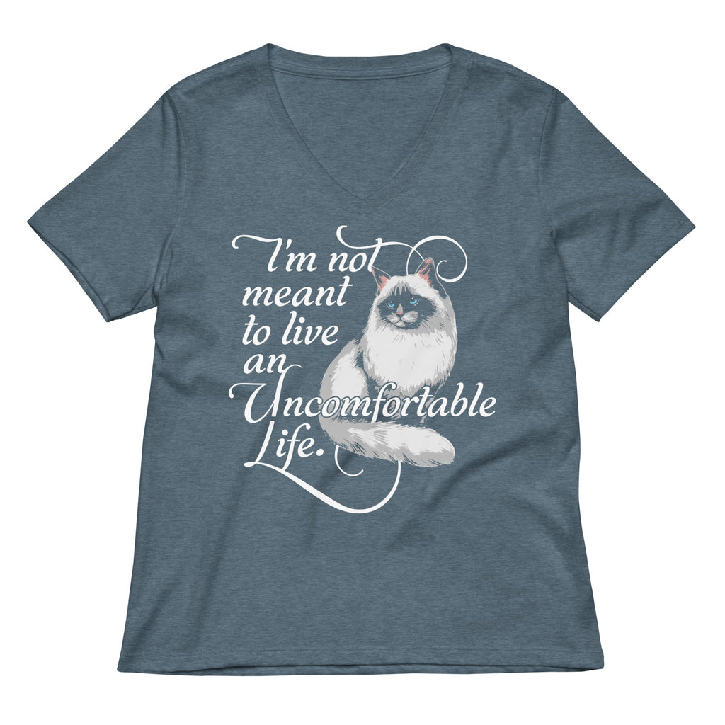 I'm Not Meant To Live An Uncomfortable Life Women's V-Neck Tee