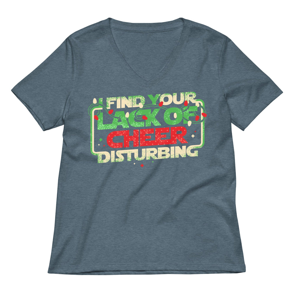 I Find Your Lack Of Cheer Disturbing Women's V-Neck Tee