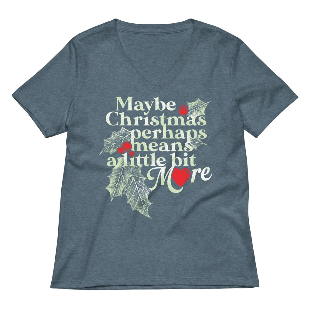 Maybe Christmas Perhaps Means A Little Bit More Women's V-Neck Tee