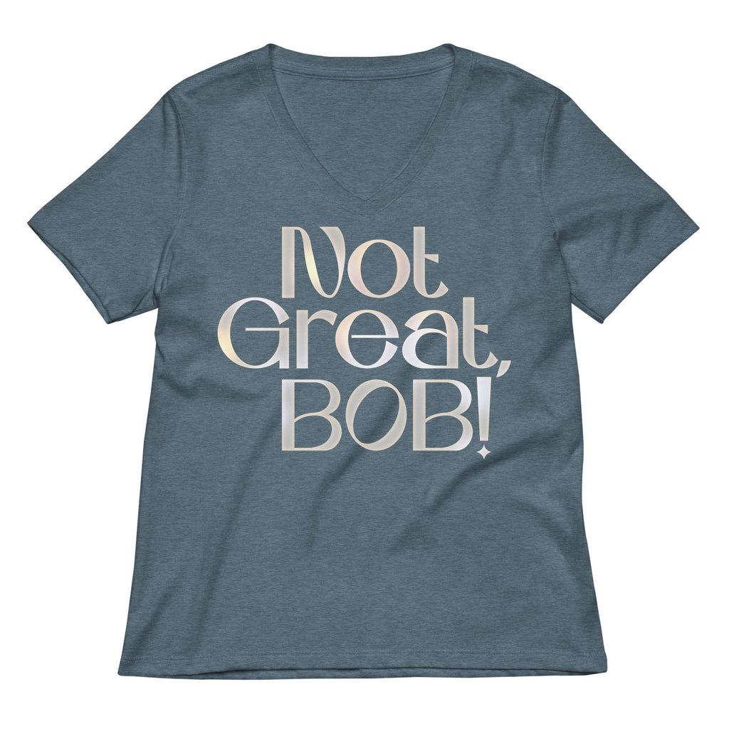 Not Great, Bob! Women's V-Neck Tee