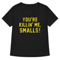 You're Killin' Me Smalls! Women's V-Neck Tee