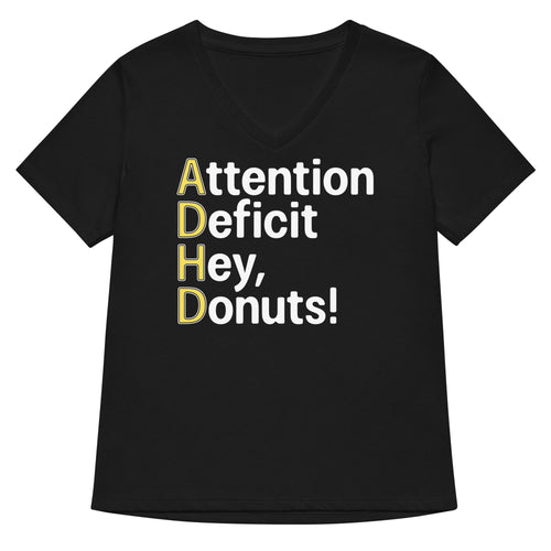 Attention Deficit Hey, Donuts! Women's V-Neck Tee