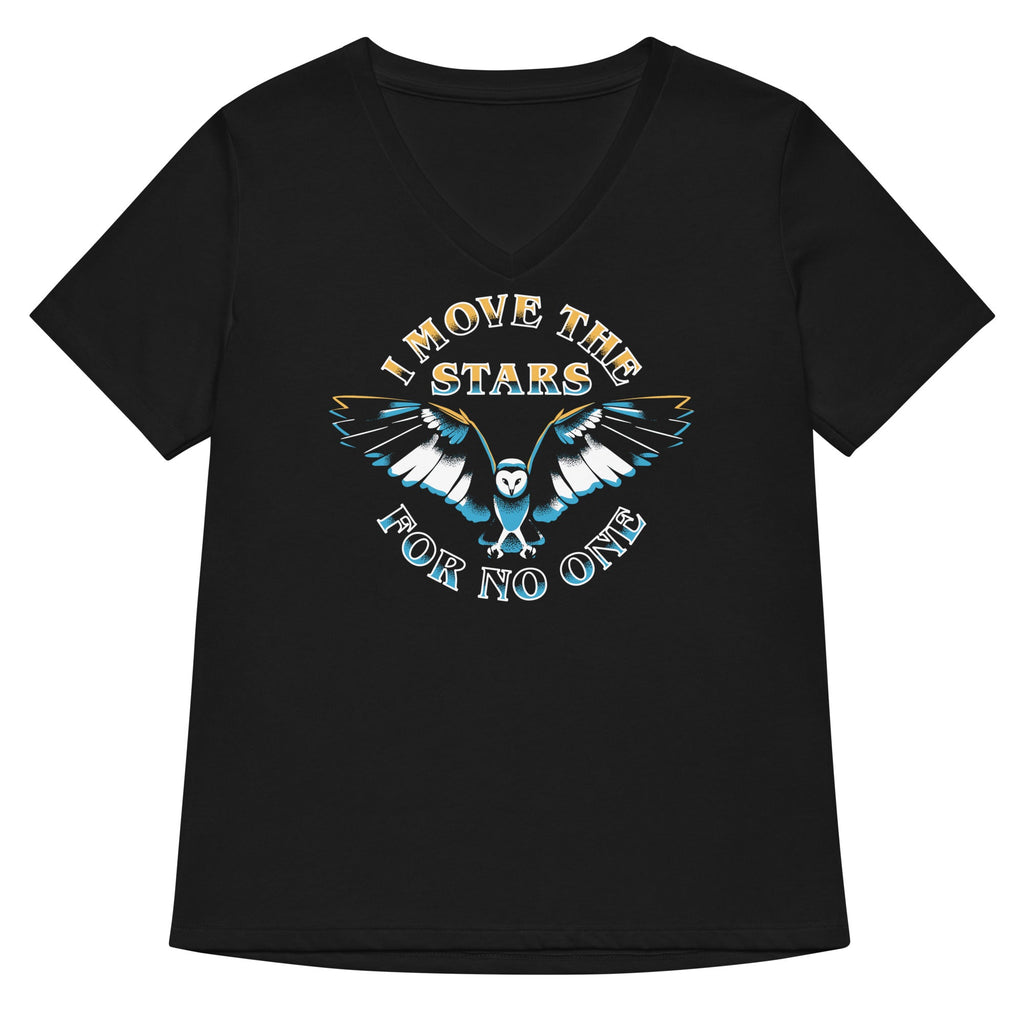 I Move The Stars For No One Women's V-Neck Tee