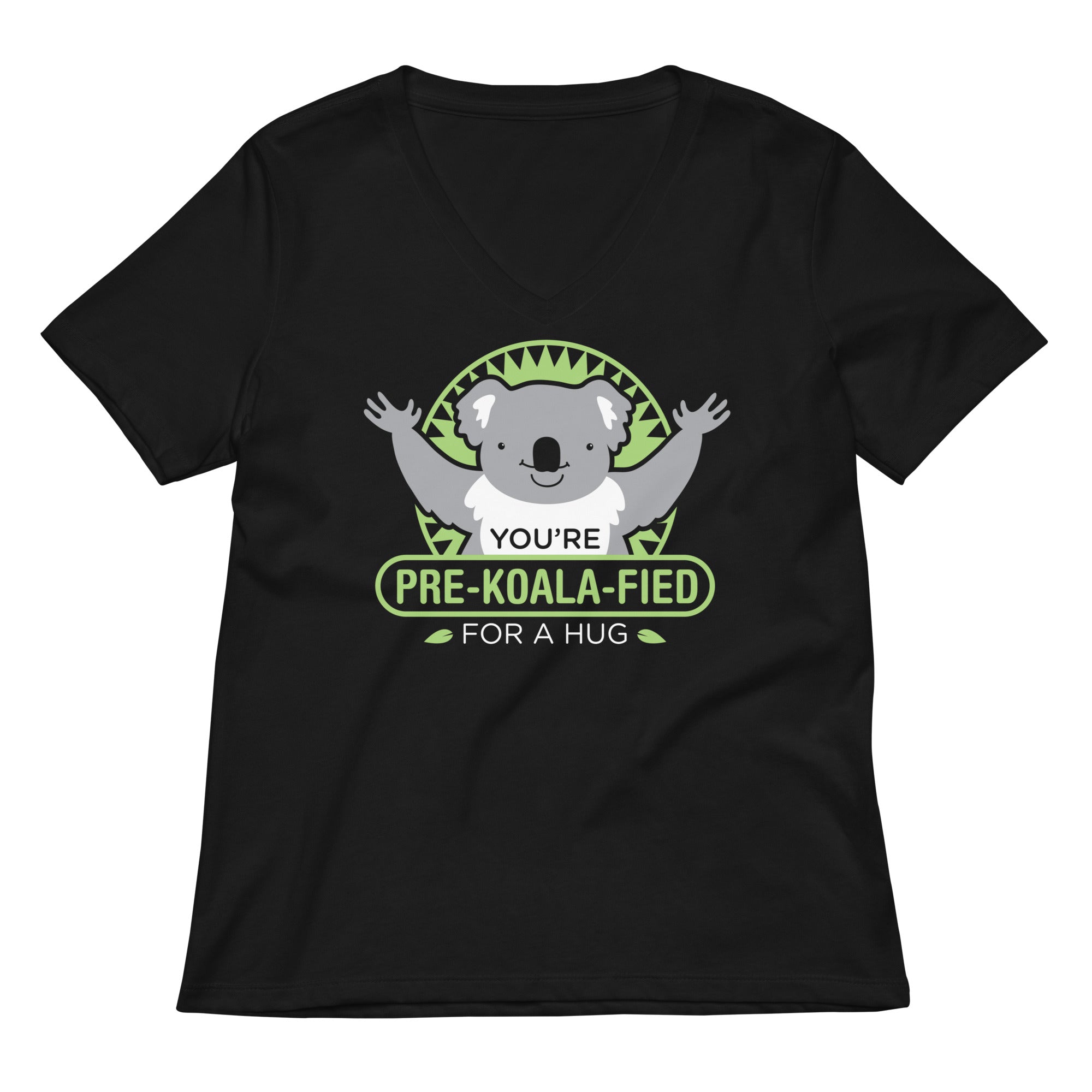 You're Pre-Koala-Fied For A Hug Women's V-Neck Tee