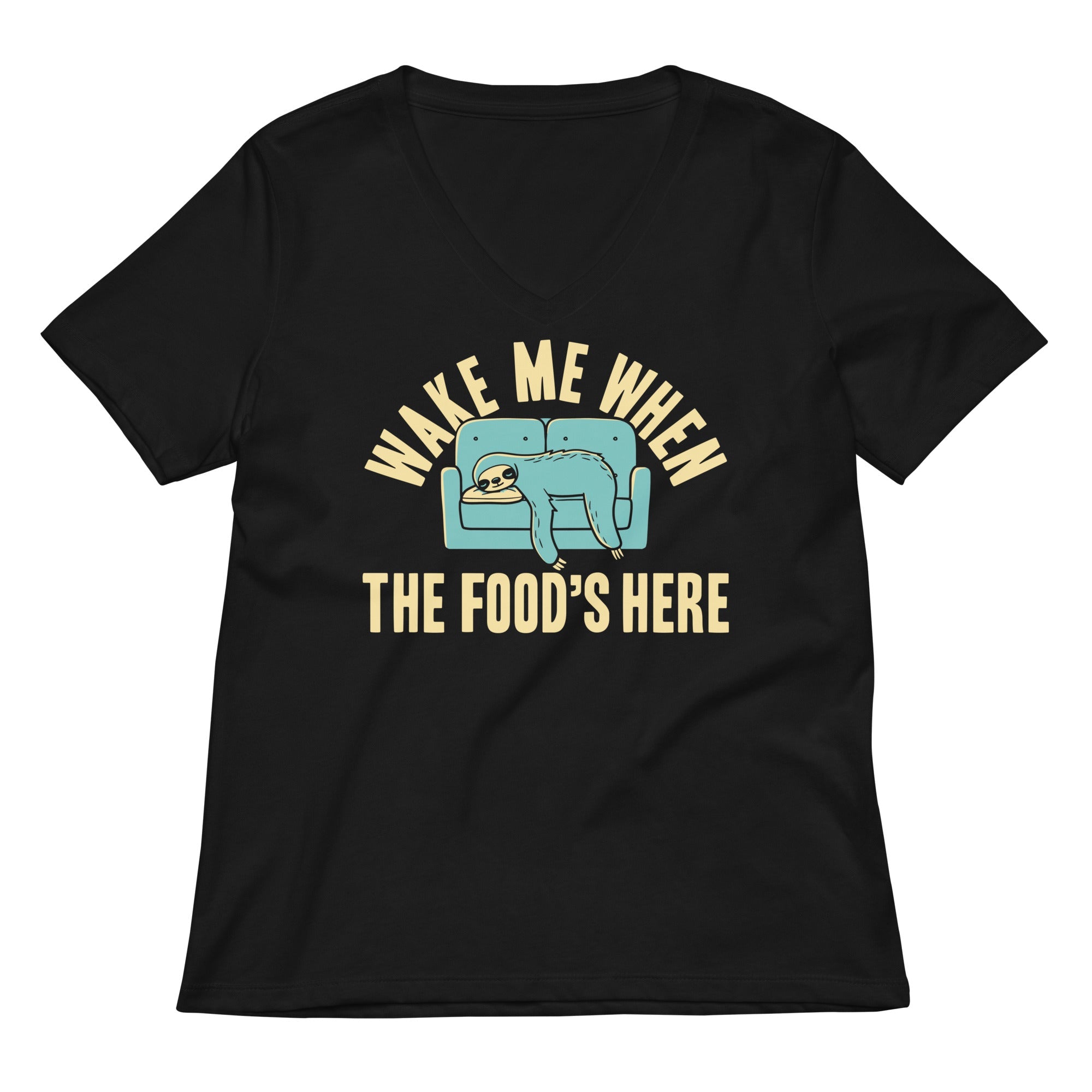 Wake Me When The Food's Here Women's V-Neck Tee