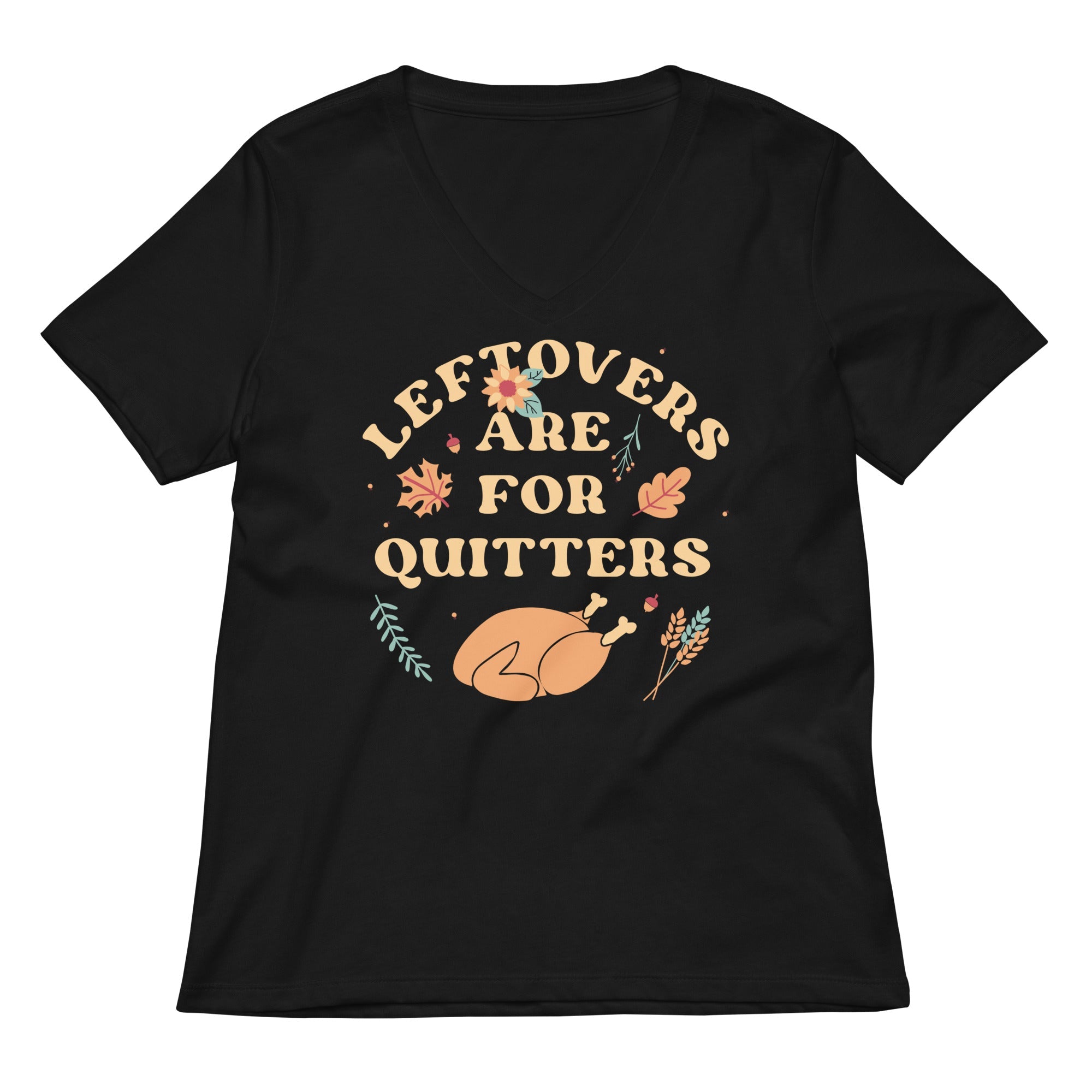 Leftovers Are For Quitters Women's V-Neck Tee