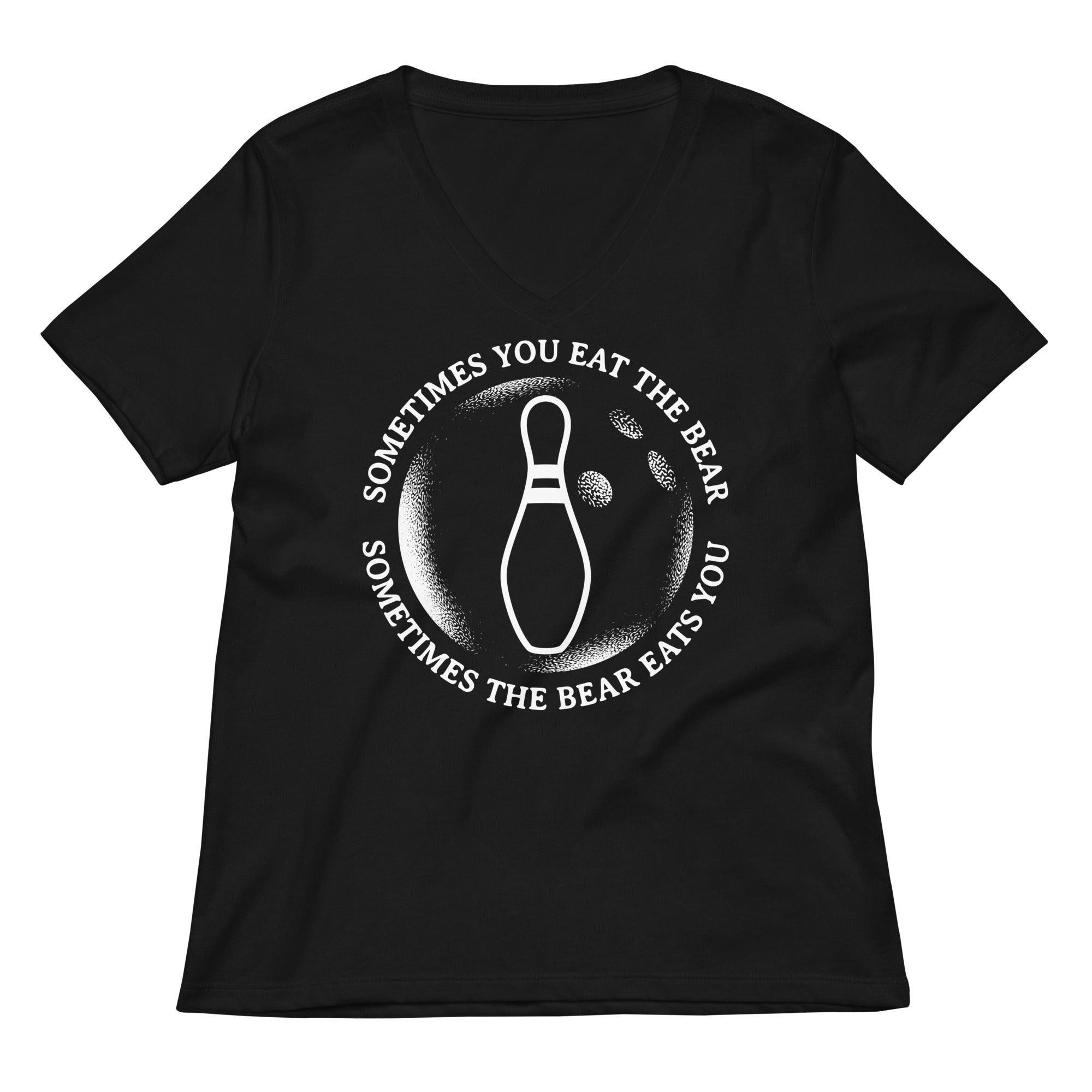Sometimes You Eat The Bear Women's V-Neck Tee