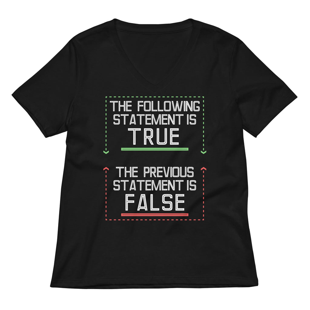 The Following Statement Is True Women's V-Neck Tee