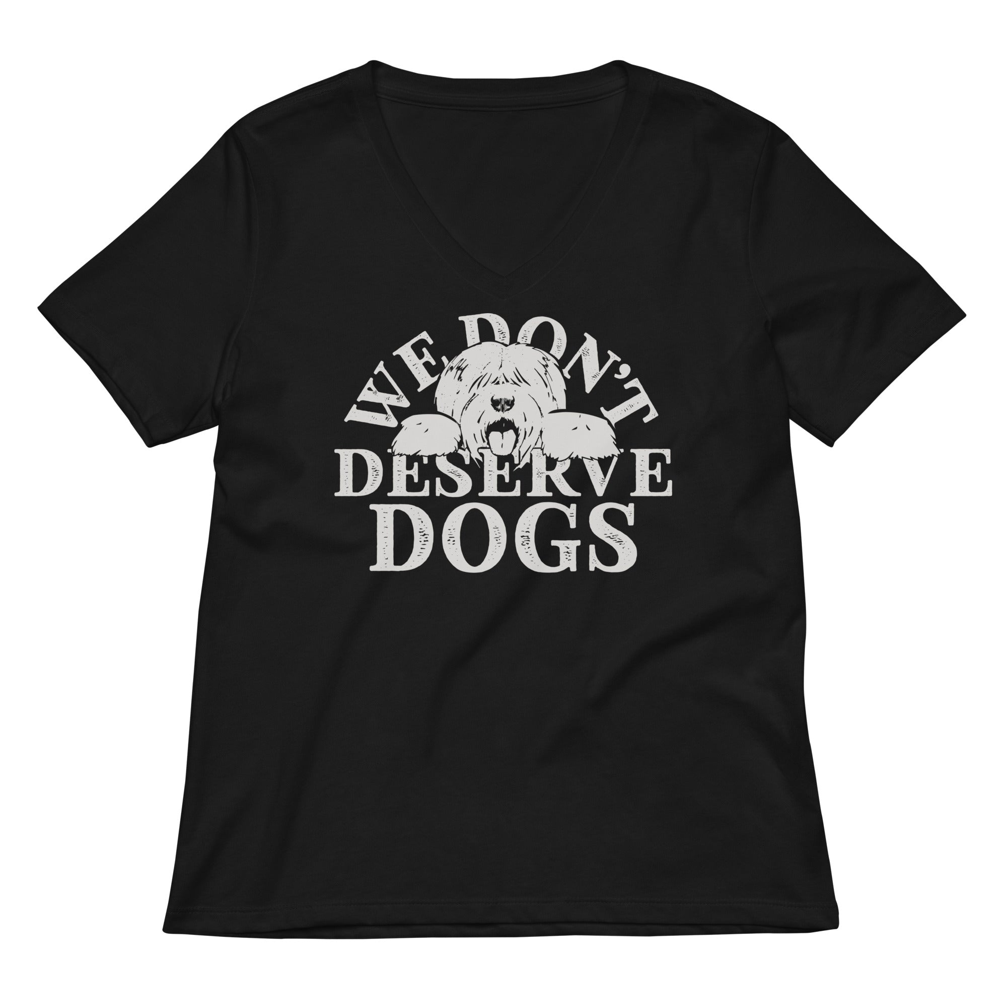 We Don't Deserve Dogs Women's V-Neck Tee