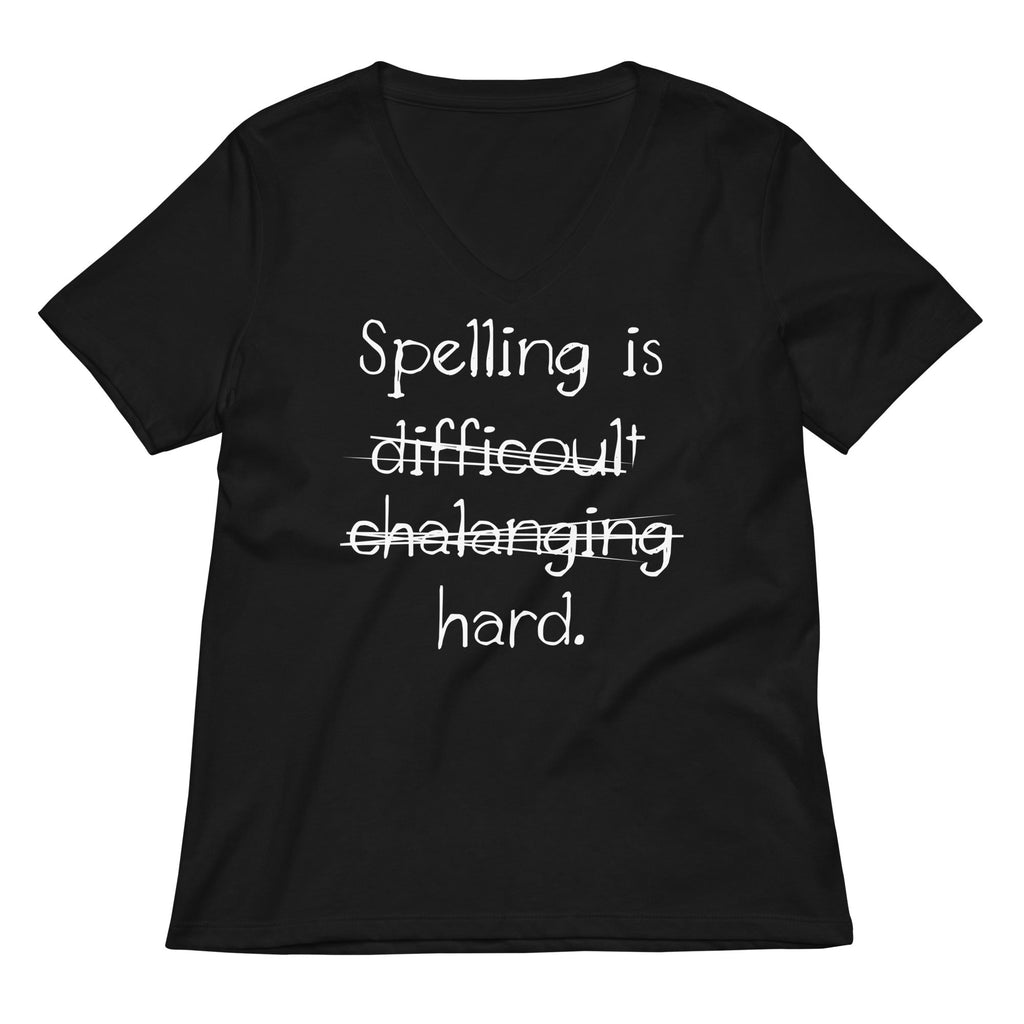 Spelling Is Hard Women's V-Neck Tee