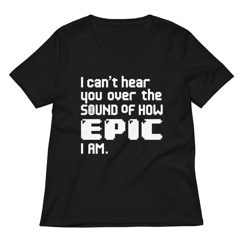 I Can't Hear You Women's V-Neck Tee