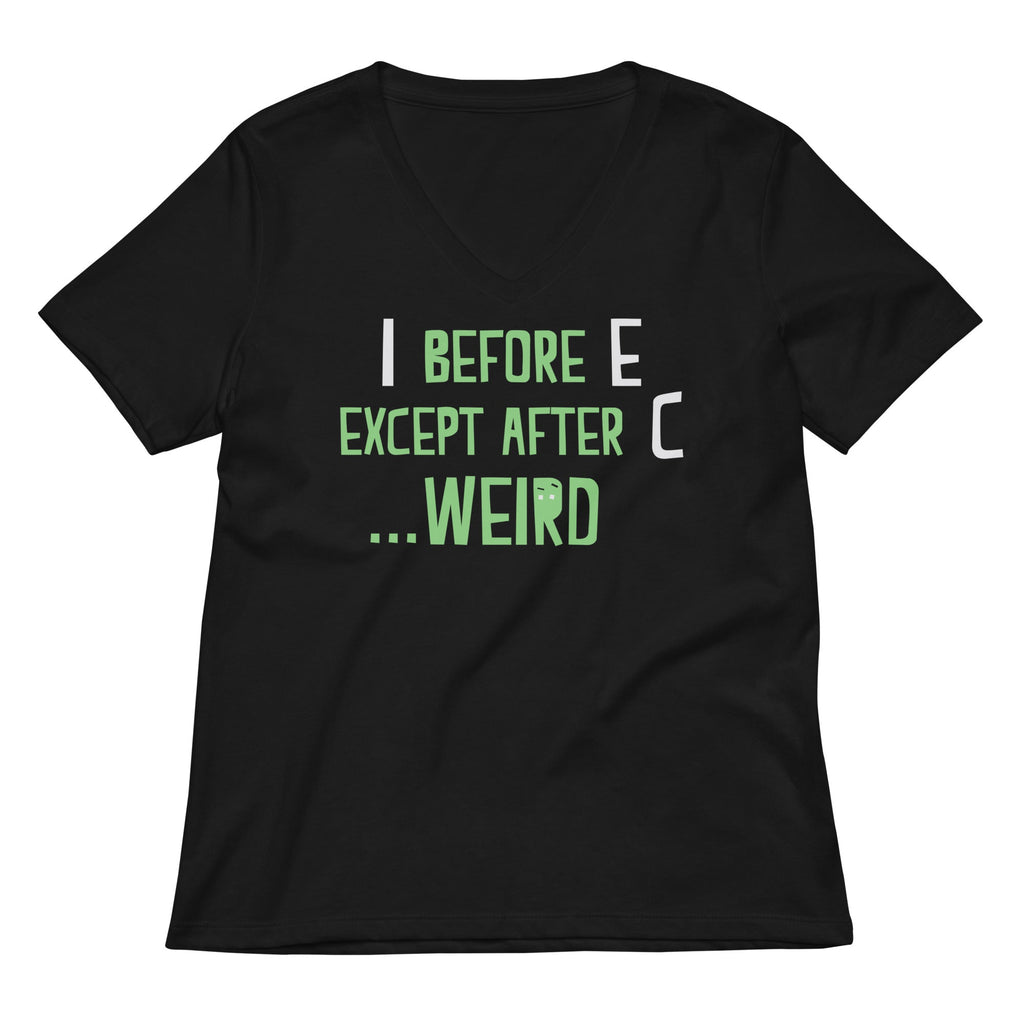 I Before E Except After C Women's V-Neck Tee