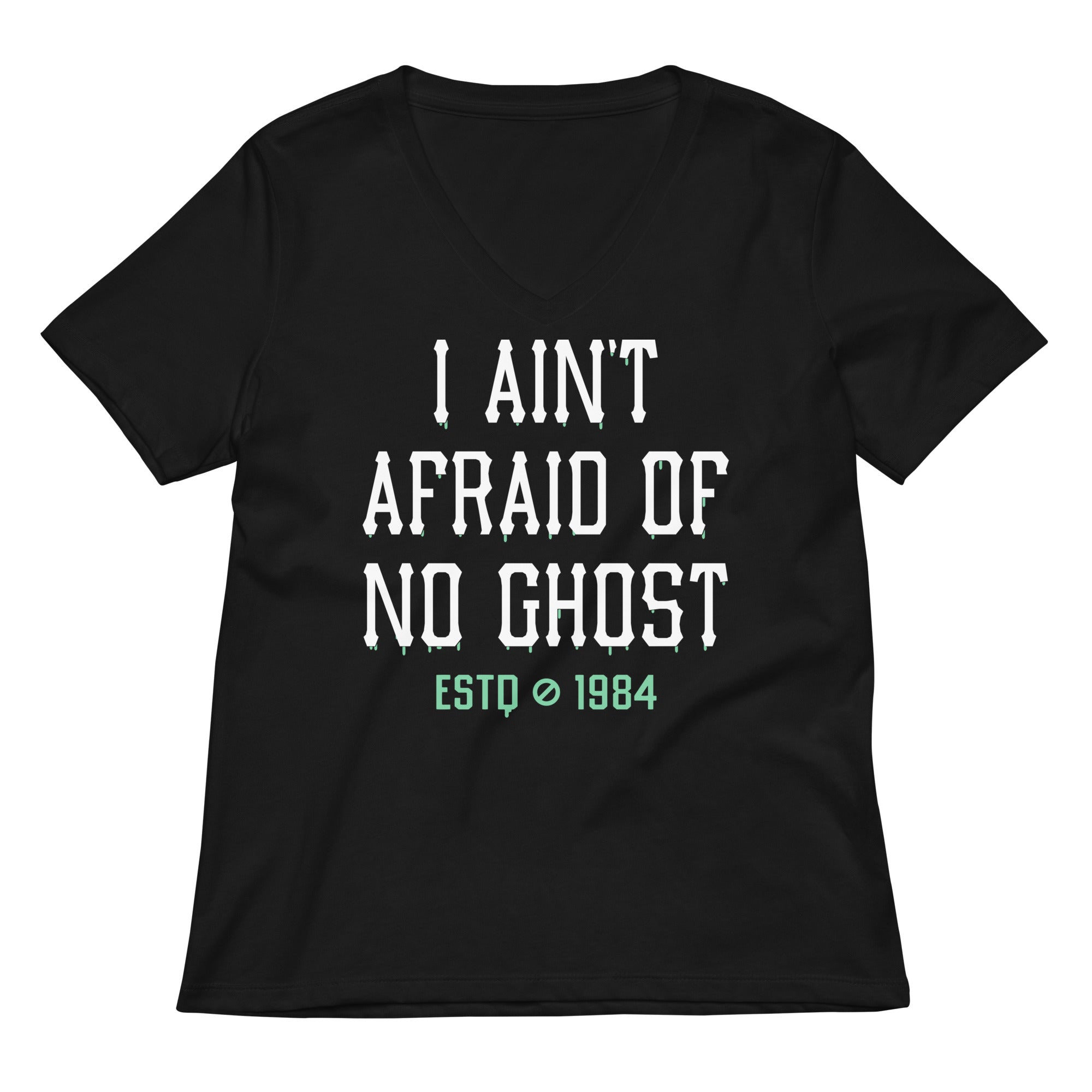 I Ain't Afraid Of No Ghost Women's V-Neck Tee