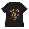Hakuna Ma-Freakin-Tata Women's V-Neck Tee