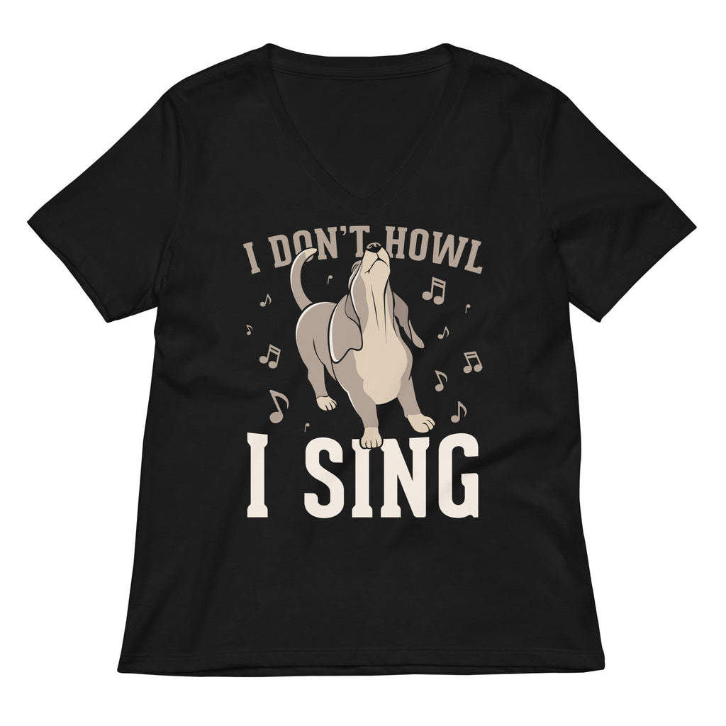 I Don't Howl I Sing Women's V-Neck Tee