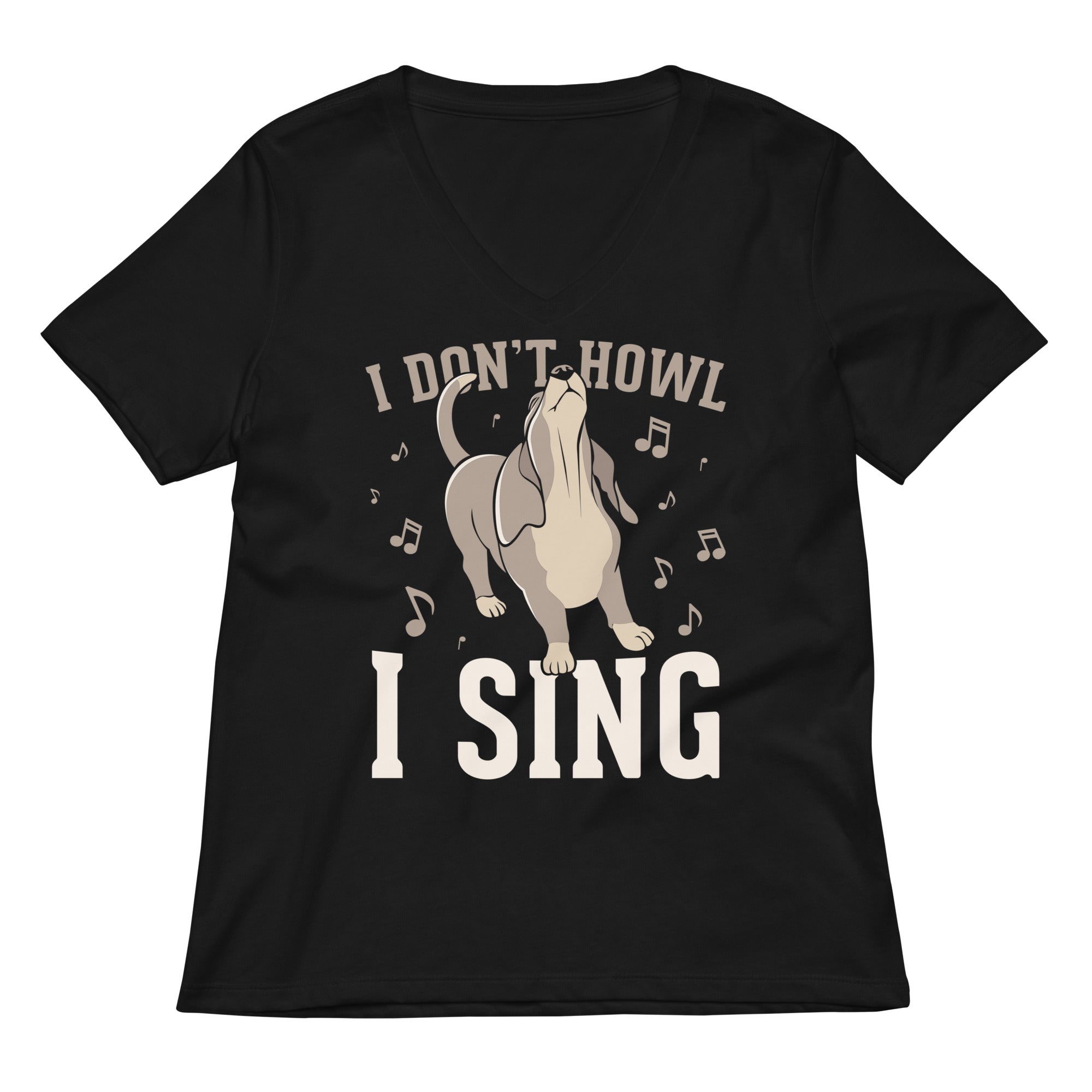 I Don't Howl I Sing Women's V-Neck Tee