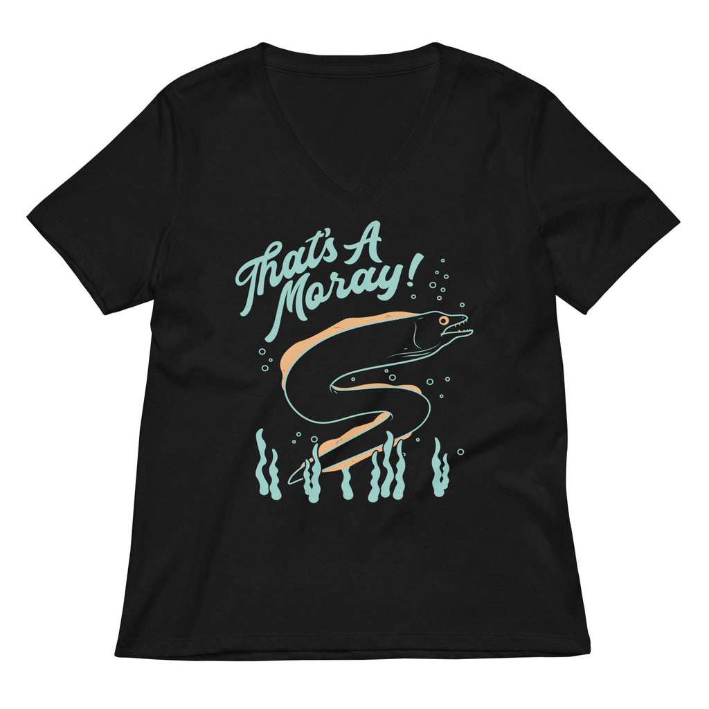 That's A Moray! Women's V-Neck Tee