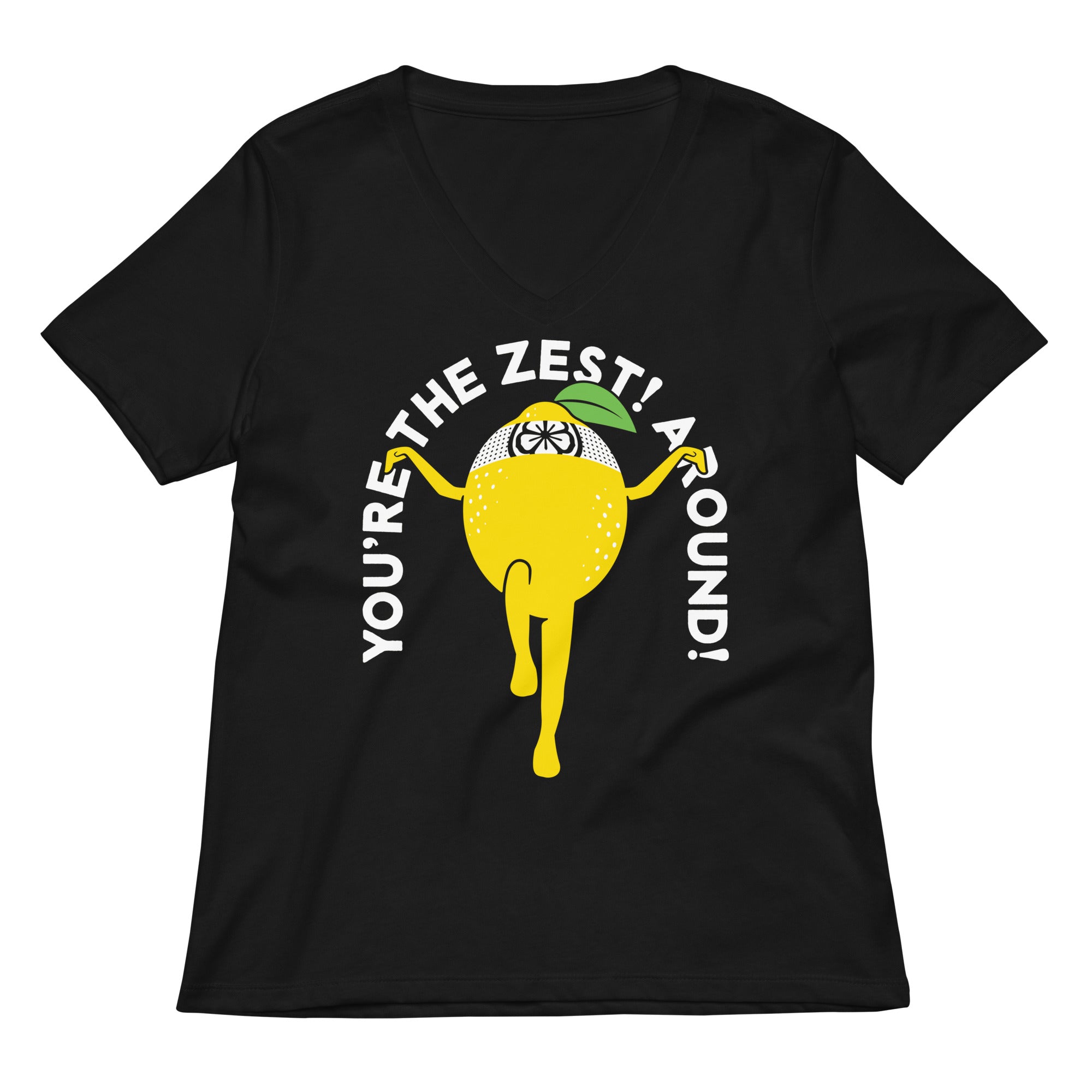 You're The Zest Around Women's V-Neck Tee