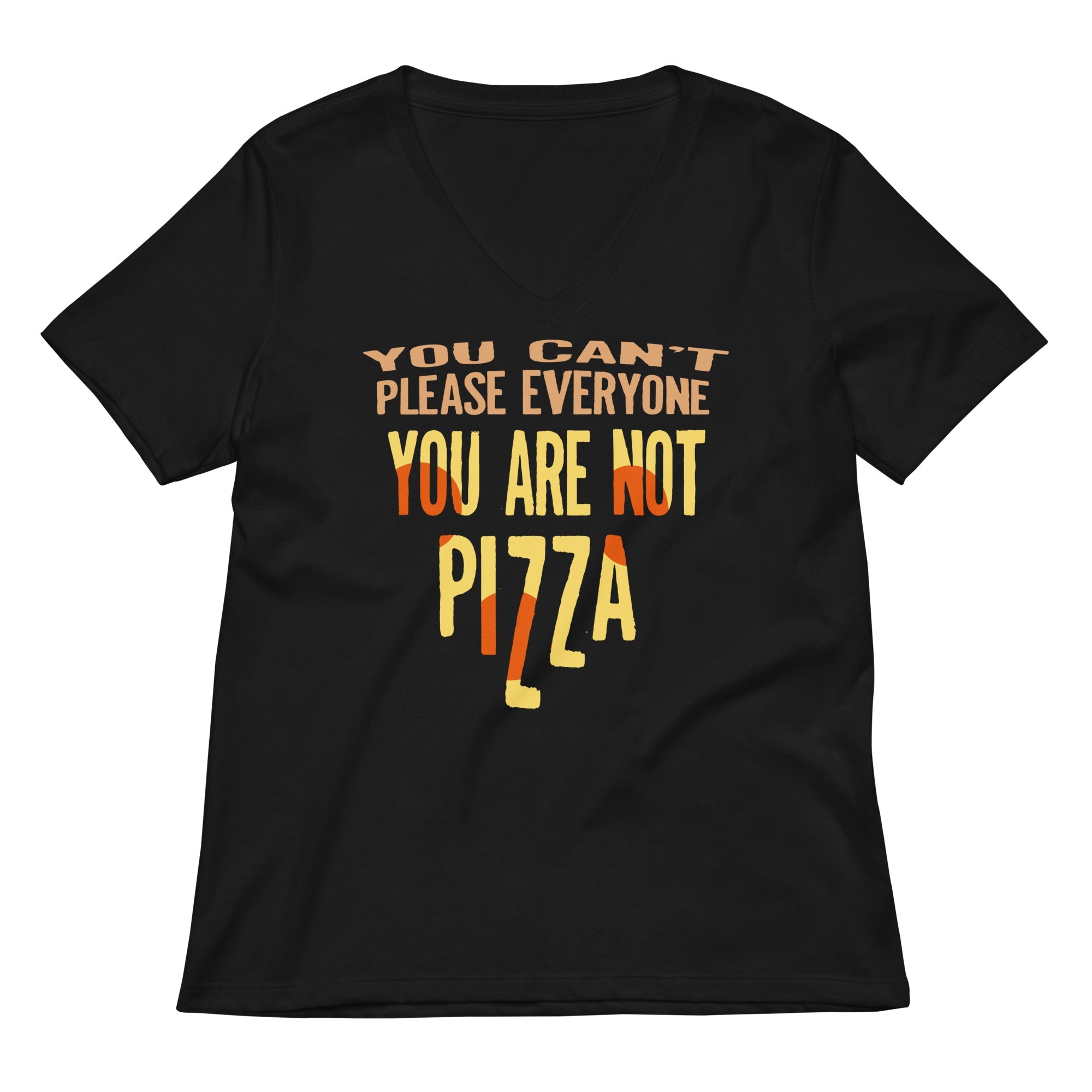 You Are Not Pizza Women's V-Neck Tee