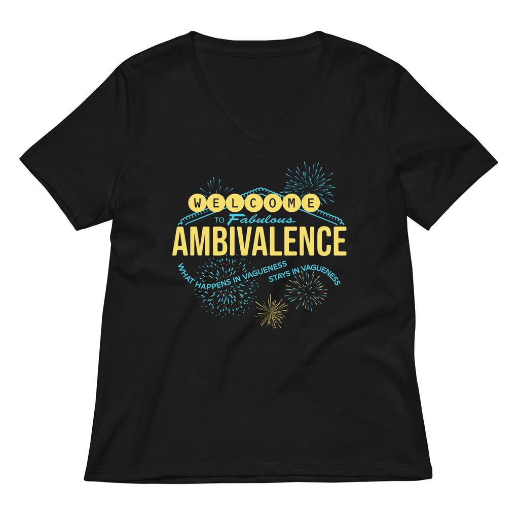 Welcome To Fabulous Ambivalence Women's V-Neck Tee