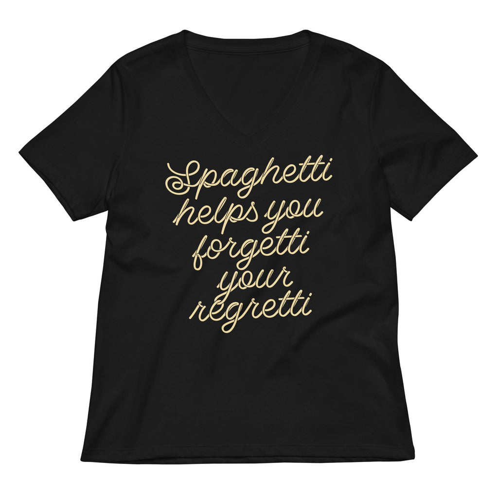 Spaghetti Helps You Forgetti Your Regretti Women's V-Neck Tee