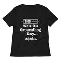 Well It's Groundhog Day Again Women's V-Neck Tee