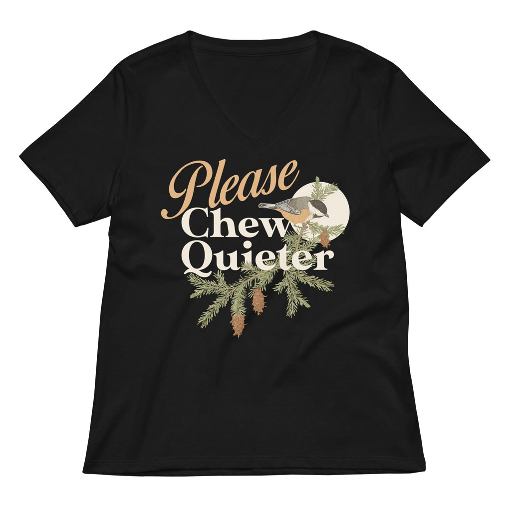 Please Chew Quieter Women's V-Neck Tee
