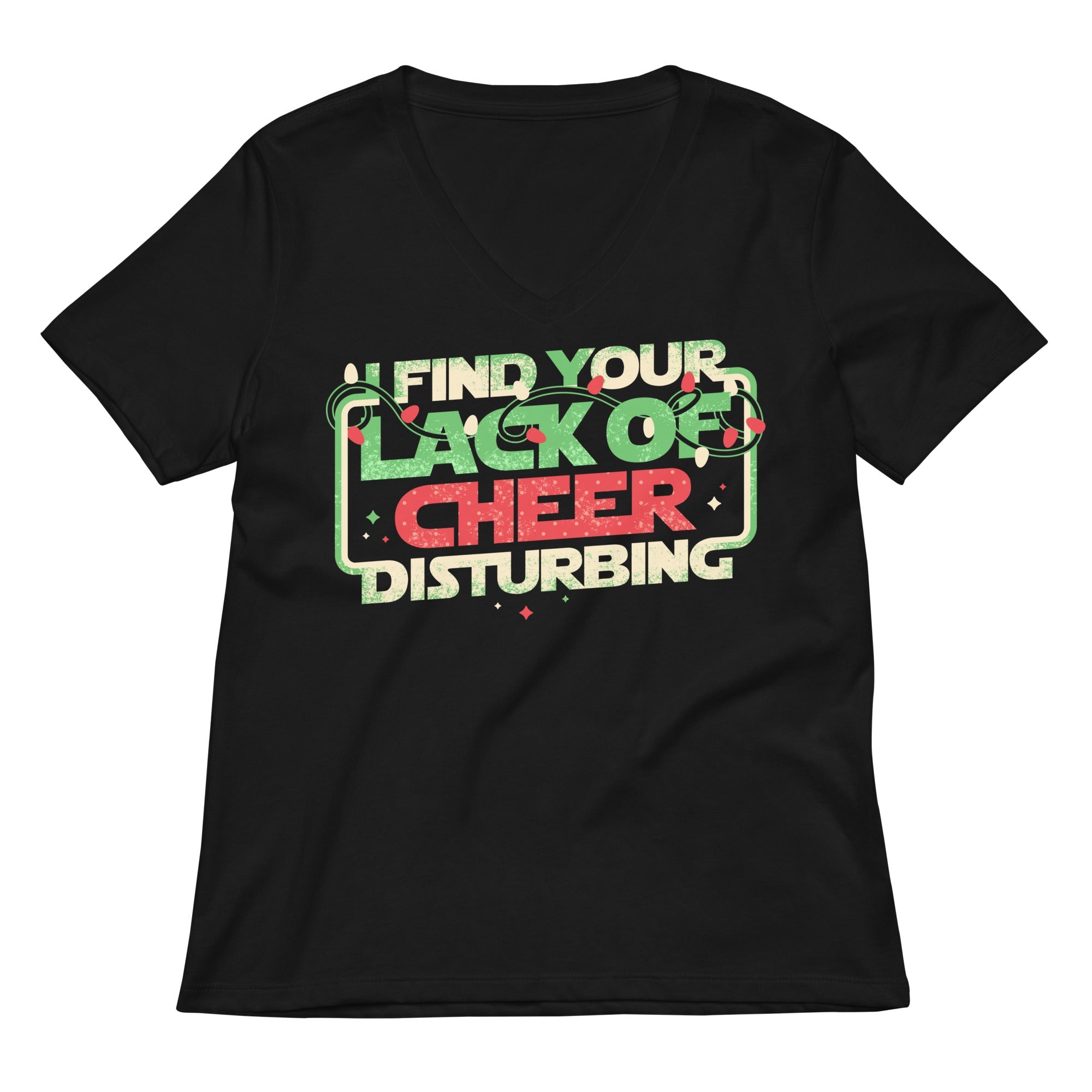 I Find Your Lack Of Cheer Disturbing Women's V-Neck Tee