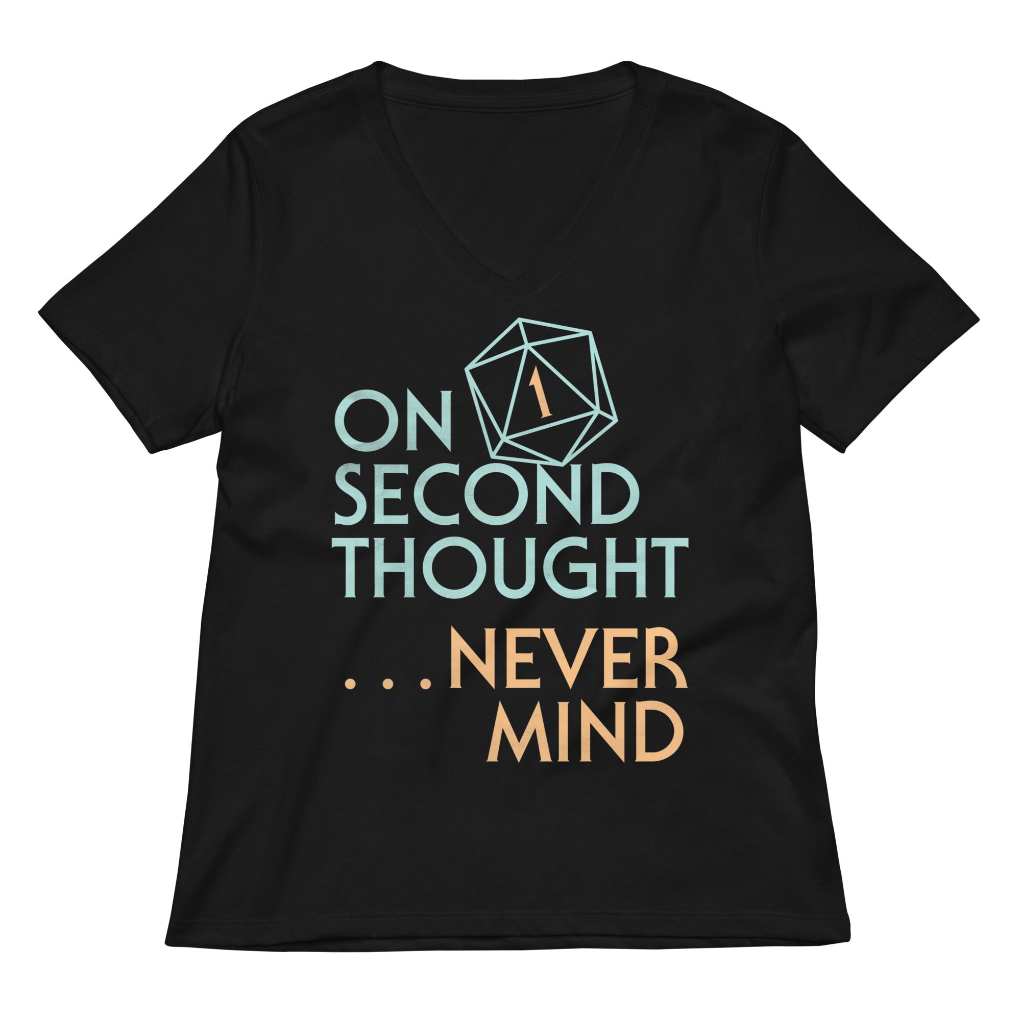 On Second Thought Never Mind Women's V-Neck Tee