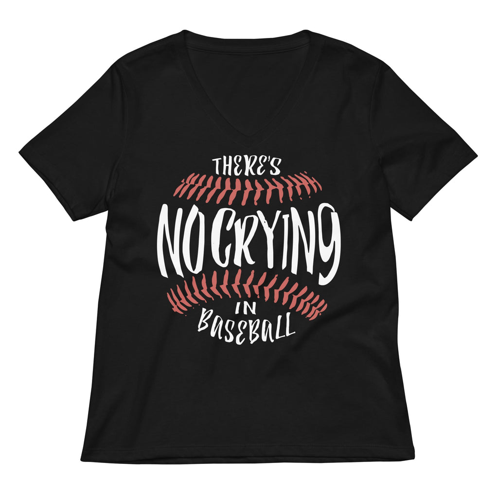 There's No Crying In Baseball Women's V-Neck Tee
