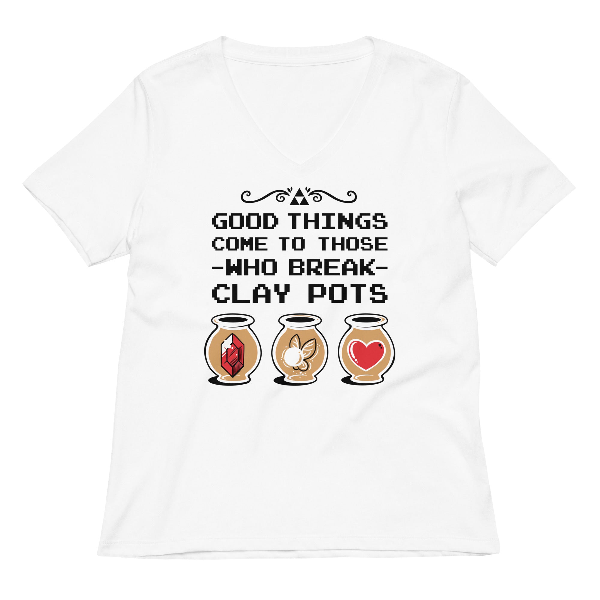 Good Things Come To Those Who Break Clay Pots Women's V-Neck Tee