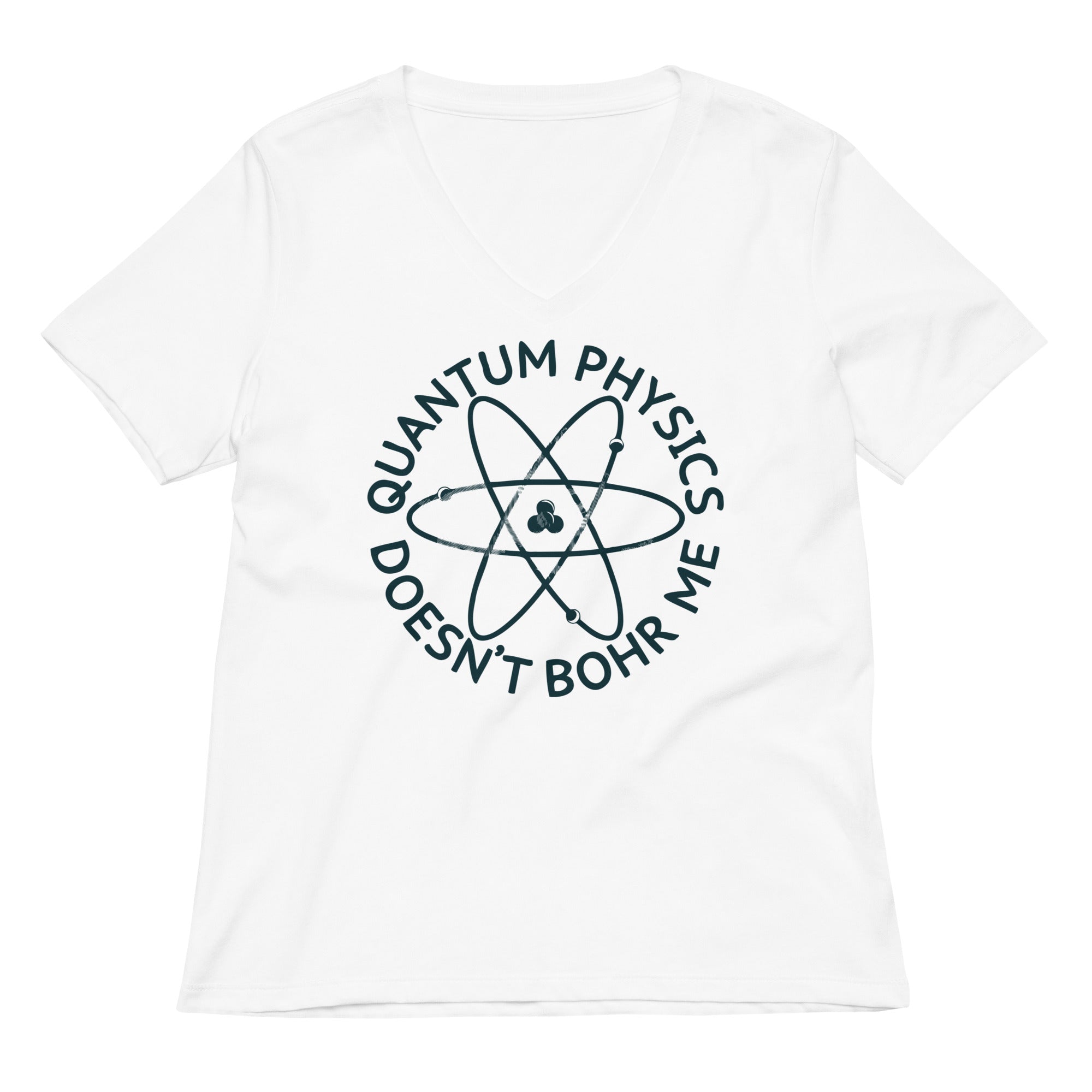 Quantum Physics Doesn't Bohr Me Women's V-Neck Tee