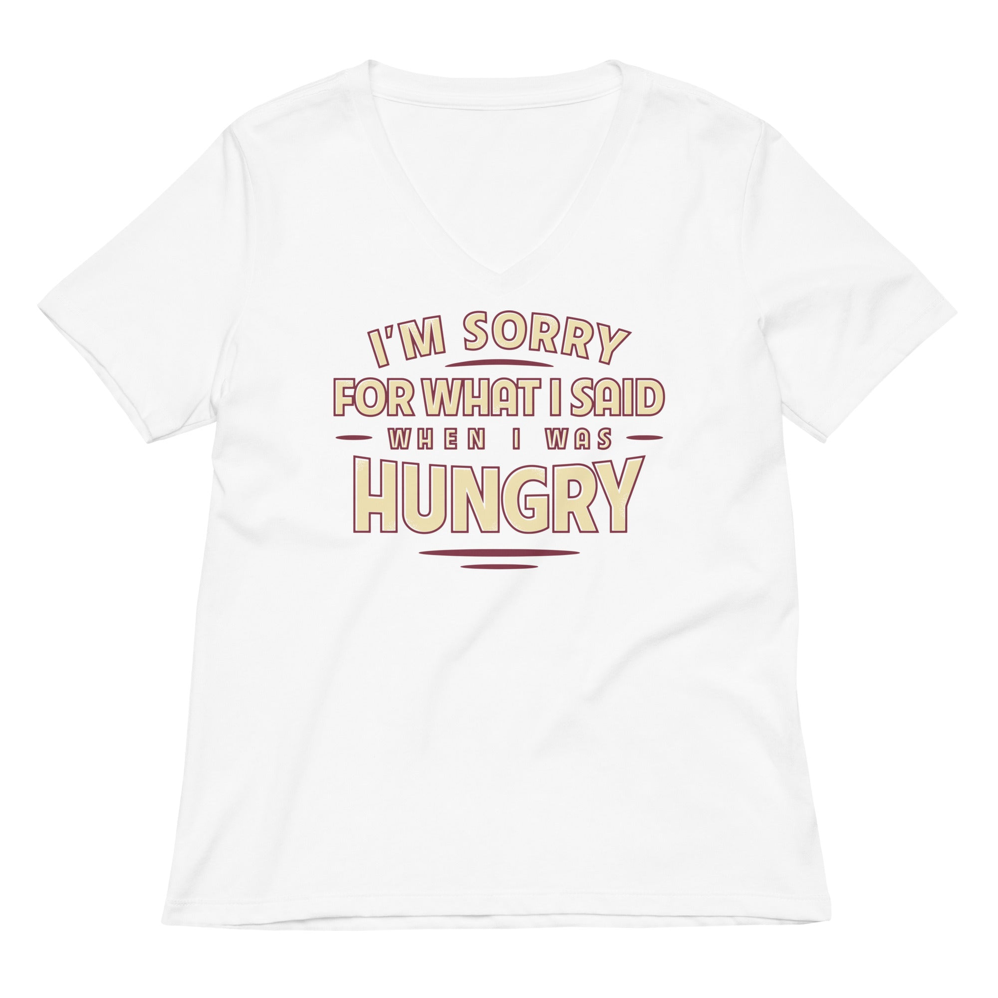 What I Said When I Was Hungry Women's V-Neck Tee