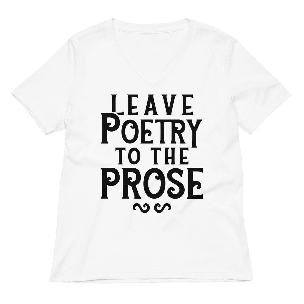 Leave Poetry To The Prose Women's V-Neck Tee