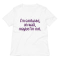 I'm Confused, Oh Wait Women's V-Neck Tee