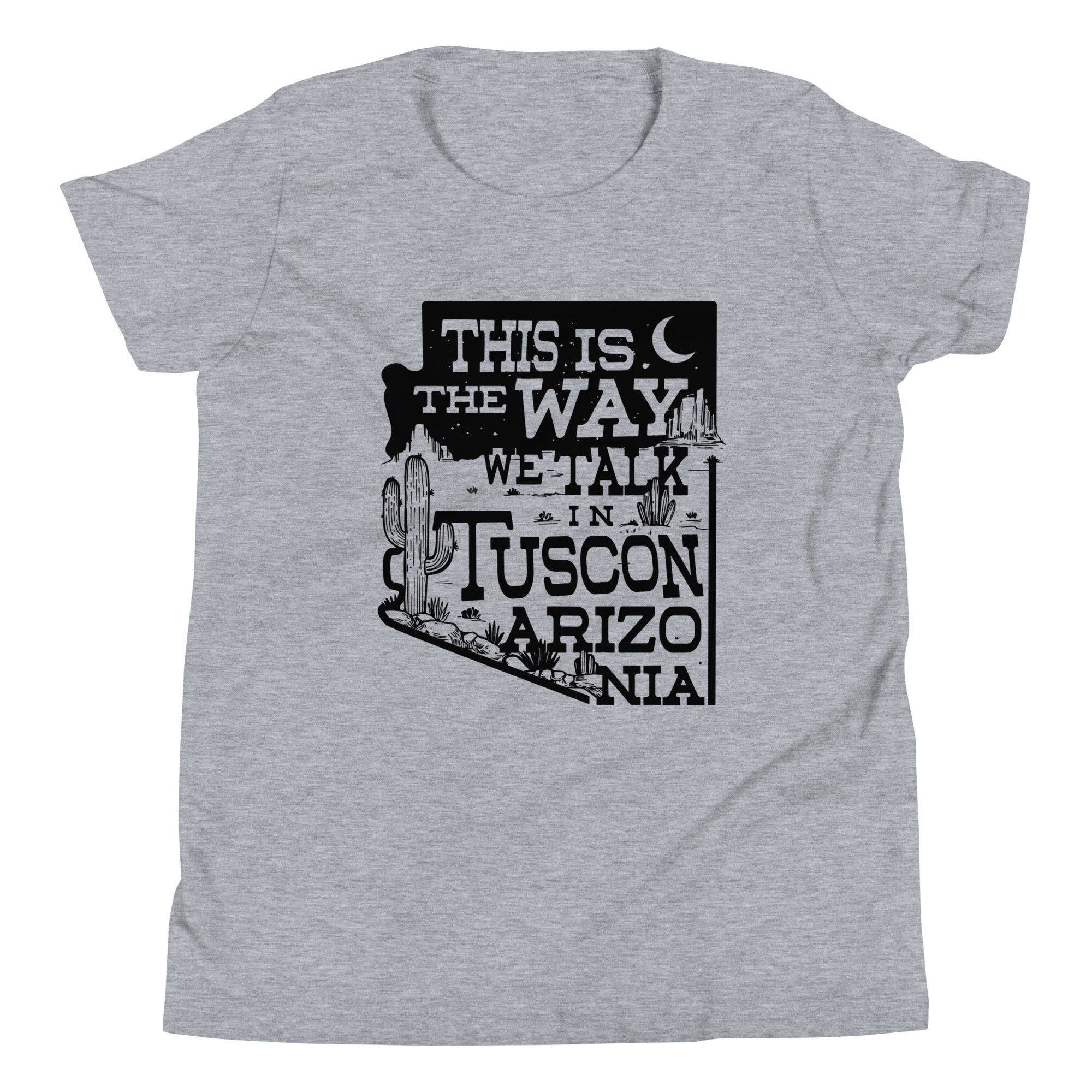 This Is The Way We Talk In Tuscon Arizonia Kid's Youth Tee
