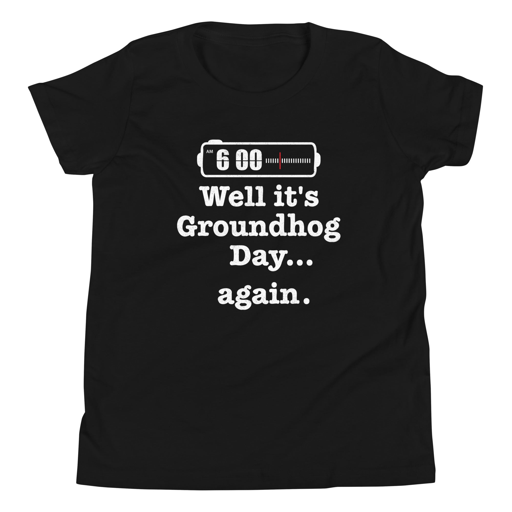 Well It's Groundhog Day Again Kid's Youth Tee